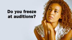 Do you freeze at auditions?